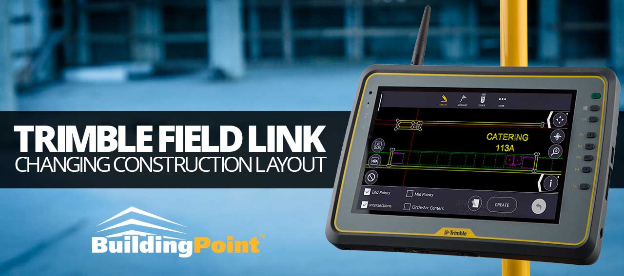 Trimble Field Link Changing Construction Layout BuildingPoint Northeast — Your Trimble